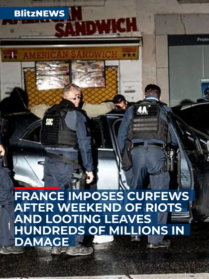 France Imposes Curfews After Weekend of Riots and Looting Leaves Hundreds of Millions in Damage
