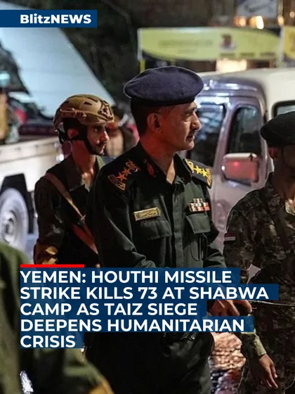 Yemen: Houthi missile strike kills 73 at Shabwa camp as Taiz siege deepens humanitarian crisis